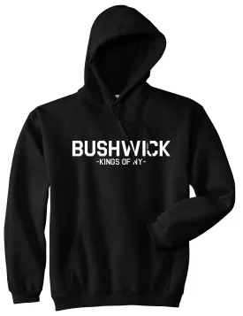 Bushwick Brooklyn Kings Of NY Pullover Hoodie Hoody